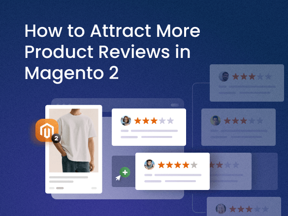 How to Attract More Product Reviews in Magento 2