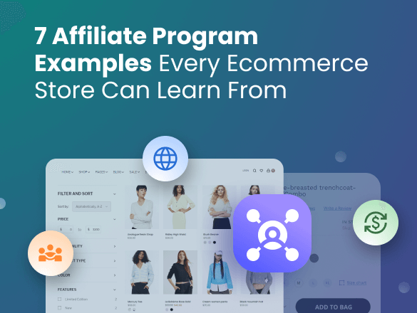 7 Affiliate Program Examples Every Ecommerce Store Can Learn From