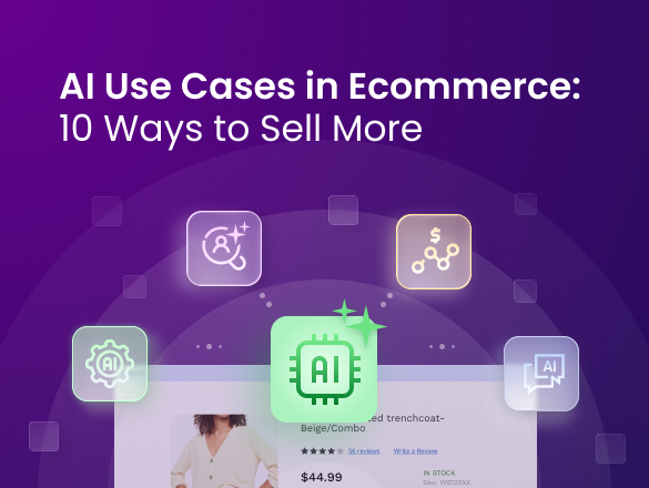 AI Use Cases in Ecommerce: 7 Ways to Sell More (With Real Brand Examples)