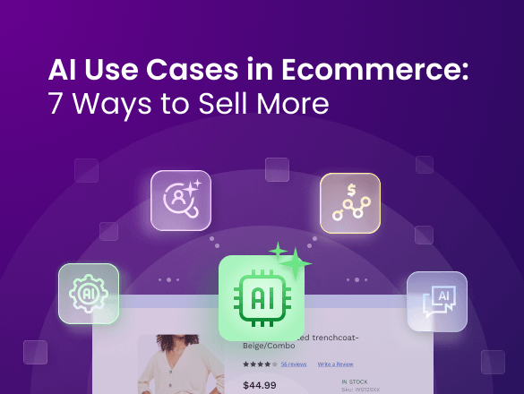 AI Use Cases in Ecommerce: 7 Ways to Sell More (With Real Brand Examples)