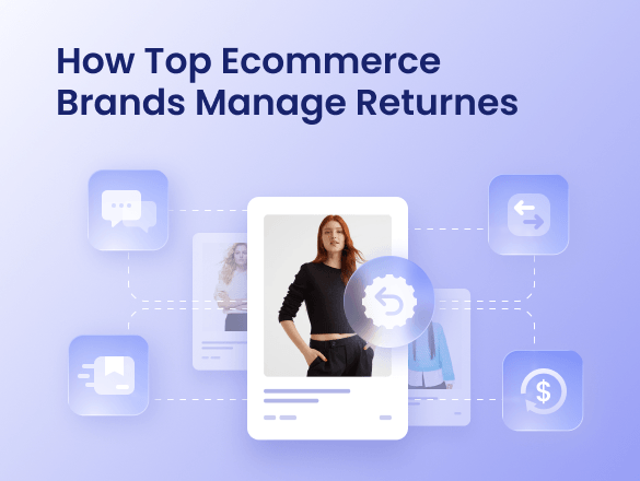 Ecommerce Return Management: What Top Retailers Reveal (2026)