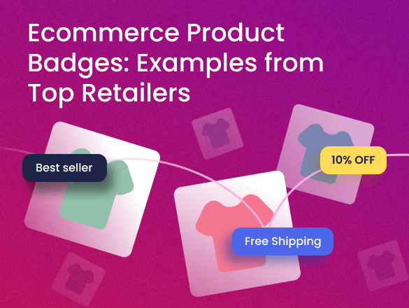 Ecommerce Product Badges: Examples from Top Retailers [2026]