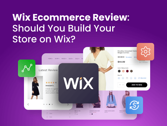 Wix Ecommerce Review 2026: Should You Build Your Store on Wix?