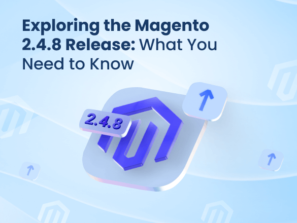 Exploring the Magento 2.4.8 Release: What You Need to Know Exploring the Magento 2.4.8 Release: What You Need to Know