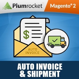 Magento 2 Auto Invoice & Shipment Extension